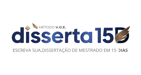Método V.O.E. Disserta 15D, escreva sua dissertação de mestrado em 15 dias