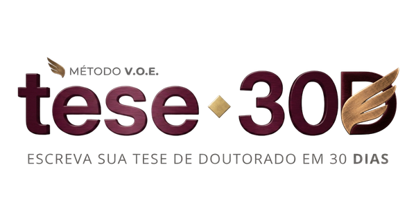 Método V.O.E. Tese 30D, escreva sua tese de doutorado em 30 dias